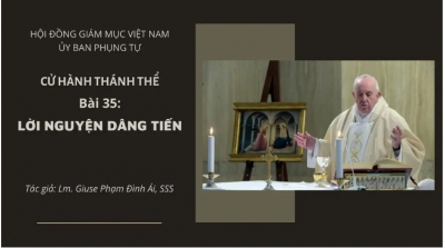 Cử Hành Thánh Thể: Bài 35- Lời Nguyện Dâng Tiến