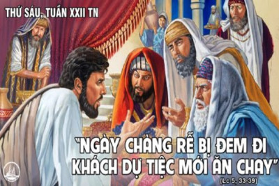 Suy Niệm Lời Chúa Thứ Sáu Tuần 22 Mùa Thường Niên