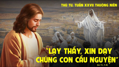 ​​​​​​​Suy Niệm Lời Chúa Thứ Tư Tuần 27 Mùa Thường Niên