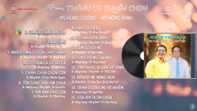 Album Thánh Ca - Nhạc sỹ HÙNG CƯƠNG - Nhạc sỹ HỒNG BÍNH
