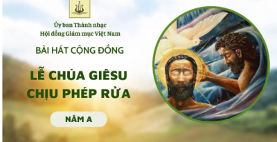 Bài hát cộng đồng lễ Chúa Giêsu chịu phép rửa năm A