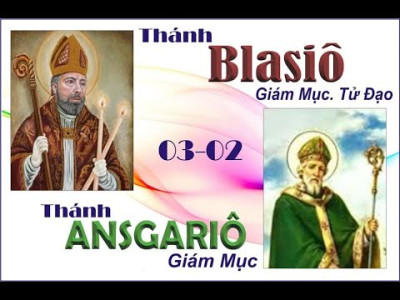 Thánh Blasiô, Giám mục Tử đạo và thánh Ansgariô, Giám mục