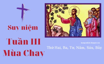 Suy niệm mỗi ngày tuần 3 Mùa Chay