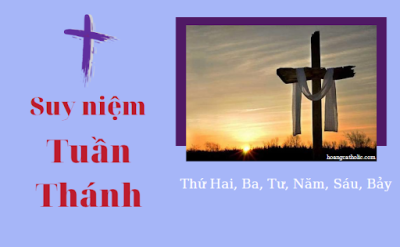 Các bài suy niệm trong Tuần Thánh
