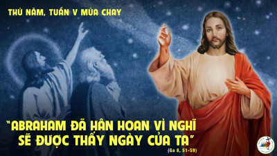 Suy Niệm Lời Chúa Thứ Năm Tuần 5 Mùa Chay