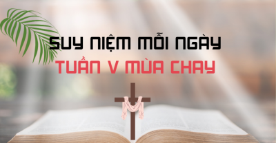 Suy niệm mỗi ngày Tuần 5 Mùa chay
