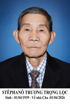 CÁO PHÓ:  CỤ ÔNG  STÊPHANÔ TRƯƠNG TRỌNG LỘC ĐÃ AN NGHỉ TRONG CHÚA