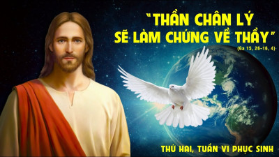 ​​​​​​​Suy Niệm Lời Chúa Thứ Hai Tuần 6 Phục Sinh