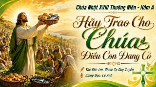 Hãy Trao Cho Chúa Điều Con Đang Có
