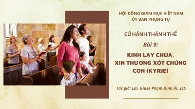 Cử hành Thánh Thể: B 9 - Kinh lạy Chúa, xin thương xót chúng con