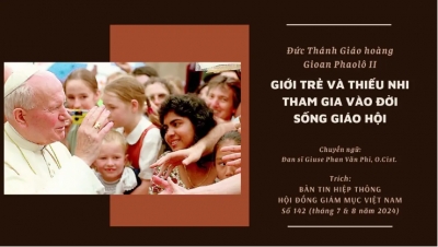 Thánh GH Gioan Phaolô II: Giới trẻ và thiếu nhi tham gia vào đời