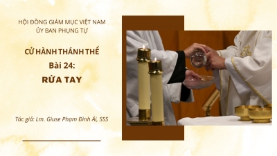 Cử Hành Thánh Thể: Bài 24- Rửa Tay