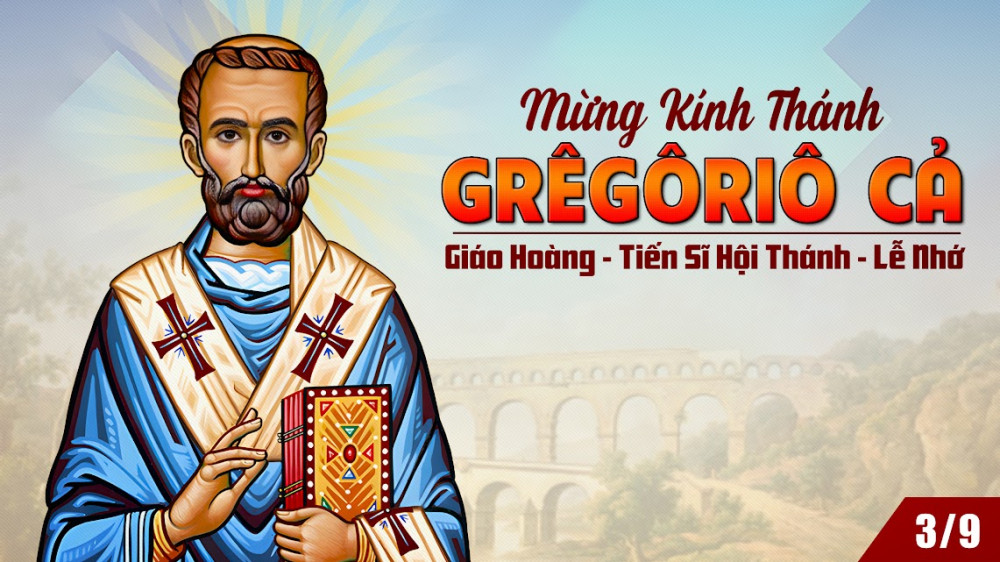 Ngày 03/09: Thánh Grêgôriô Cả, giáo hoàng, tiến sĩ Hội Thánh