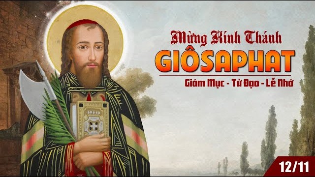 ​​​​​​​Ngày 12-11: Thánh Giôsaphát, Giám mục tử đạo