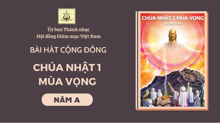 Bài hát cộng đồng Chúa nhật 1 mùa Vọng năm A