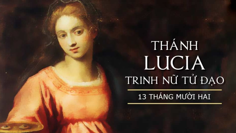 Ngày 13/12: Thánh Lucia, Trinh nữ, Tử đạo