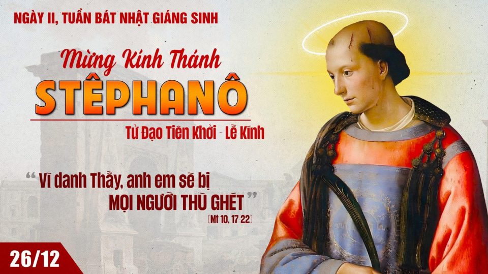 Ngày 26 tháng 12: Thánh Stêphanô, Tử đạo tiên khởi