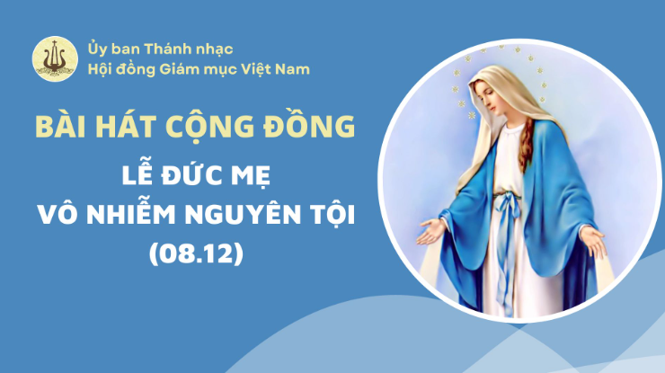 Bài hát cộng đồng lễ Đức Mẹ Vô Nhiễm Nguyên Tội