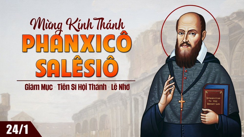 Ngày 24/01: Thánh Phanxicô Salêsiô Giám mục, Tiến sĩ