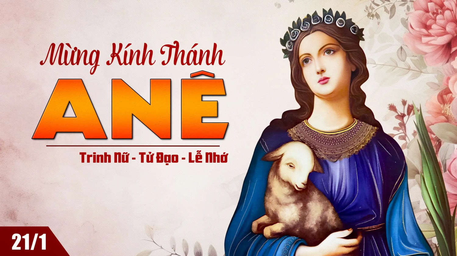 Ngày 21/01: Thánh Ane - Trinh nữ, tử đạo