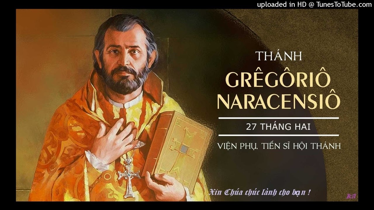 27/2: Thánh  Grêgôriô Naracenssio,Viện phu Tiến sỹ Hội Thánh