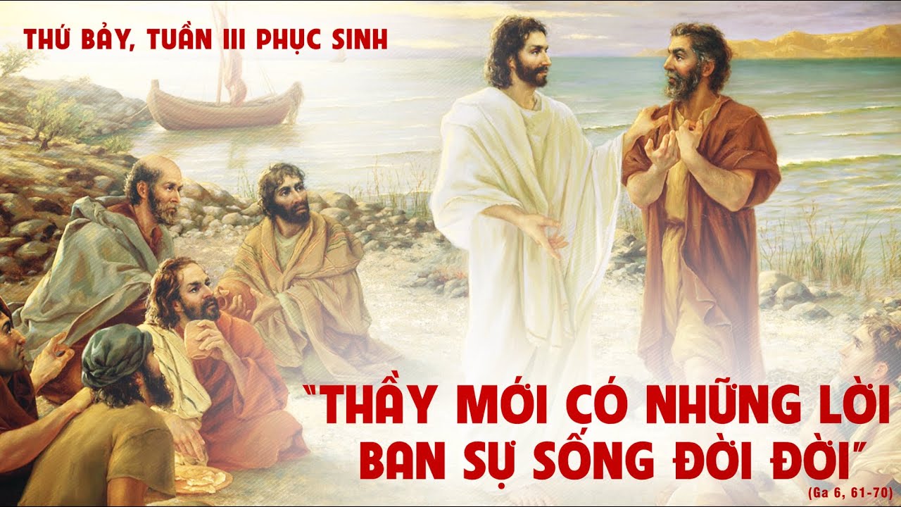 Suy Niệm Lời Chúa Thứ Bảy Tuần 3 Phục Sinh