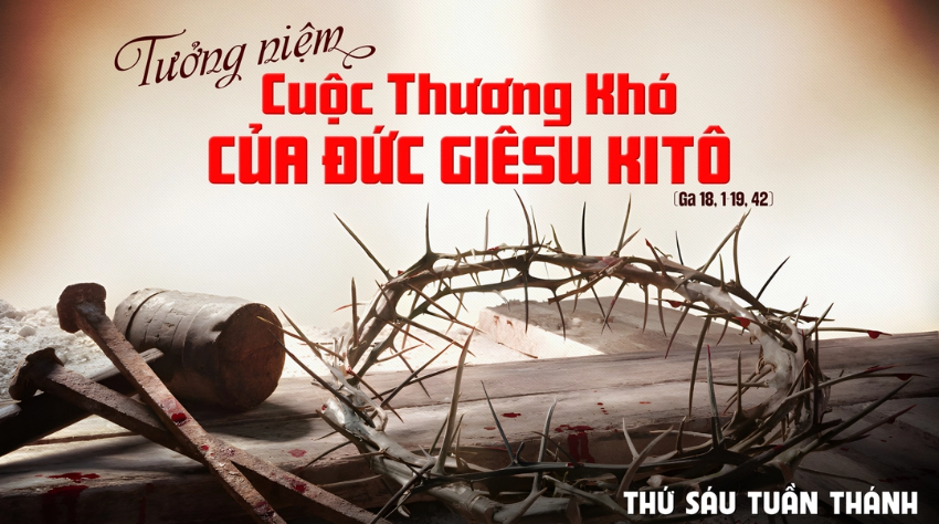 Suy Niệm Lời Chúa Thứ Sáu Tuần Thánh