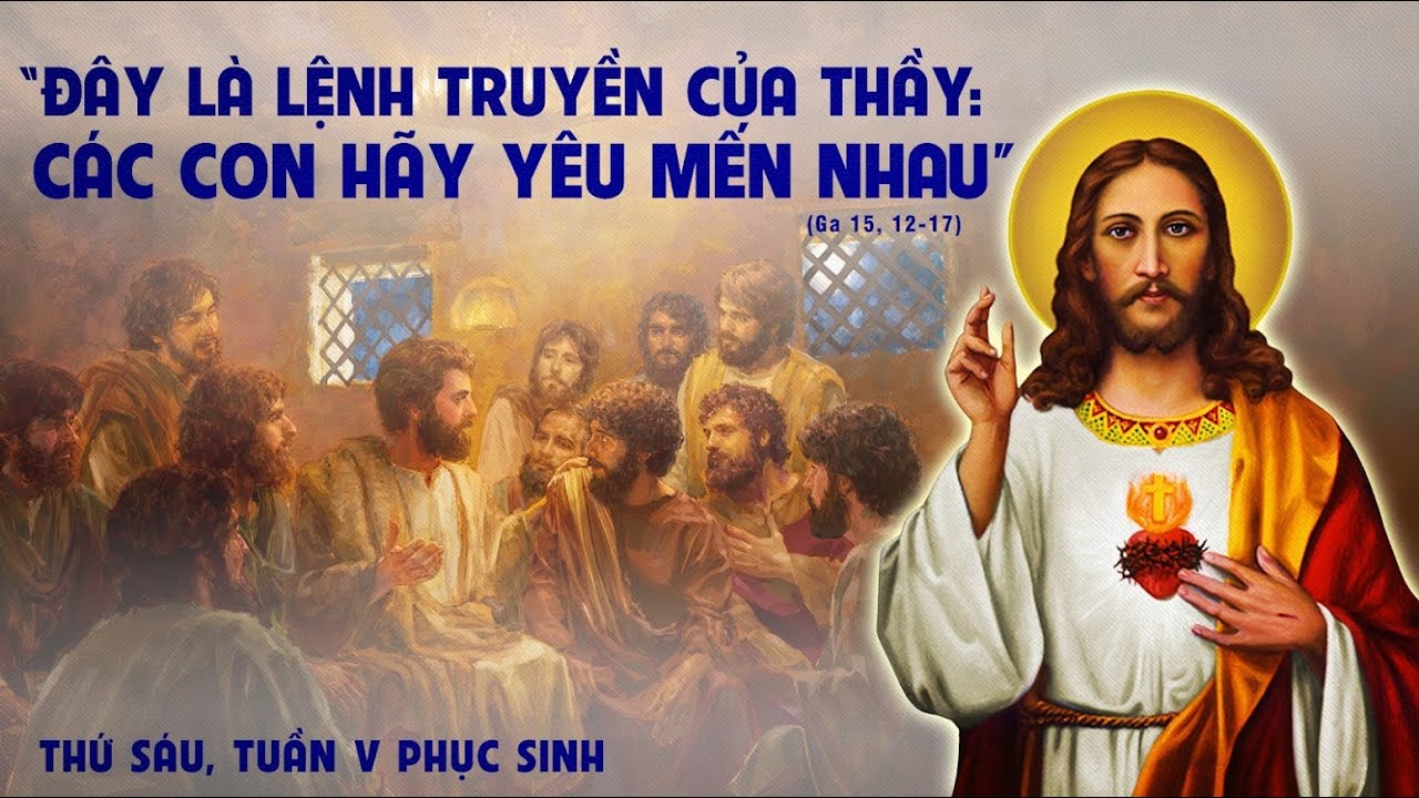 Suy Niệm Lời Chúa Thứ Sáu Tuần 5 Phục Sinh