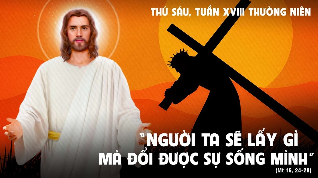 Suy Niệm Lời Chúa Thứ Sáu Tuần 18 Thường Niên